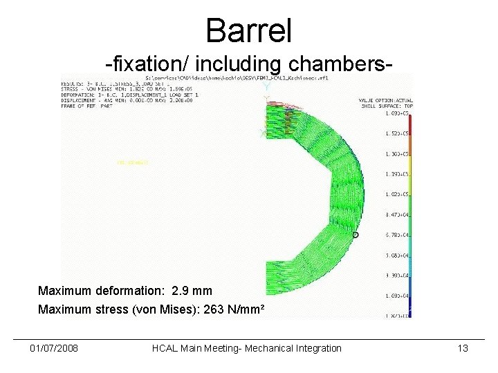 Barrel -fixation/ including chambers- Maximum deformation: 2. 9 mm Maximum stress (von Mises): 263