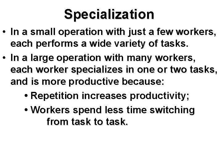 Specialization • In a small operation with just a few workers, each performs a