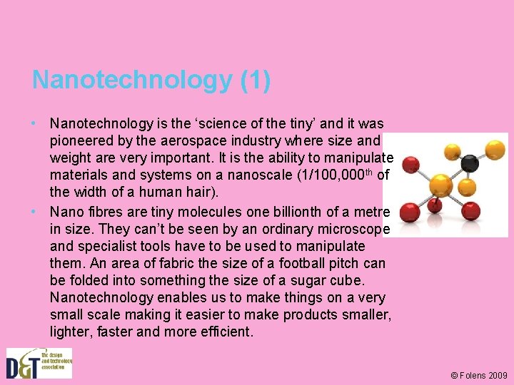 Nanotechnology (1) • Nanotechnology is the ‘science of the tiny’ and it was pioneered