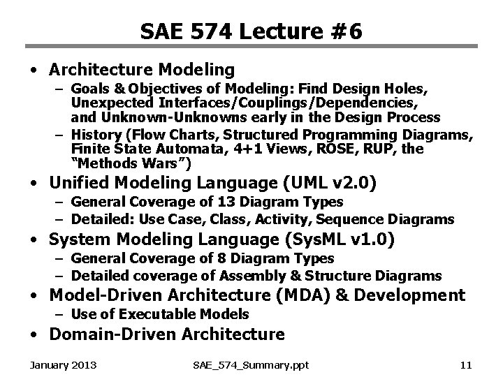 SAE 574 Lecture #6 • Architecture Modeling – Goals & Objectives of Modeling: Find