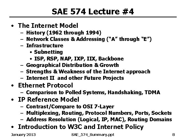 SAE 574 Lecture #4 • The Internet Model – History (1962 through 1994) –