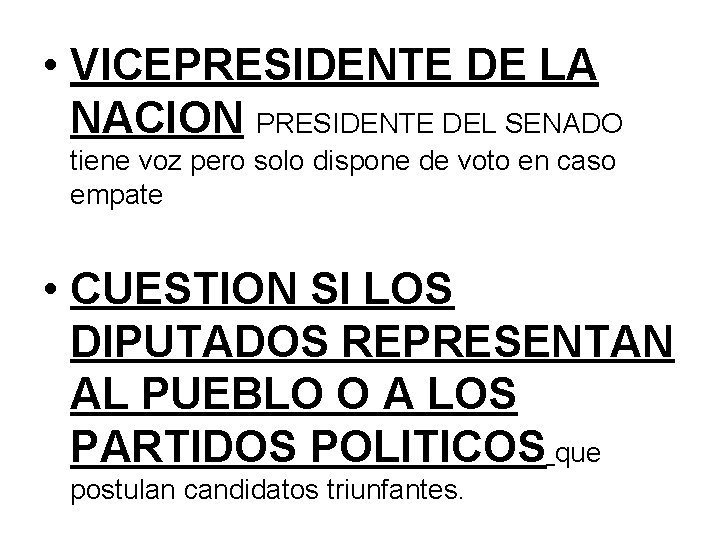  • VICEPRESIDENTE DE LA NACION PRESIDENTE DEL SENADO tiene voz pero solo dispone