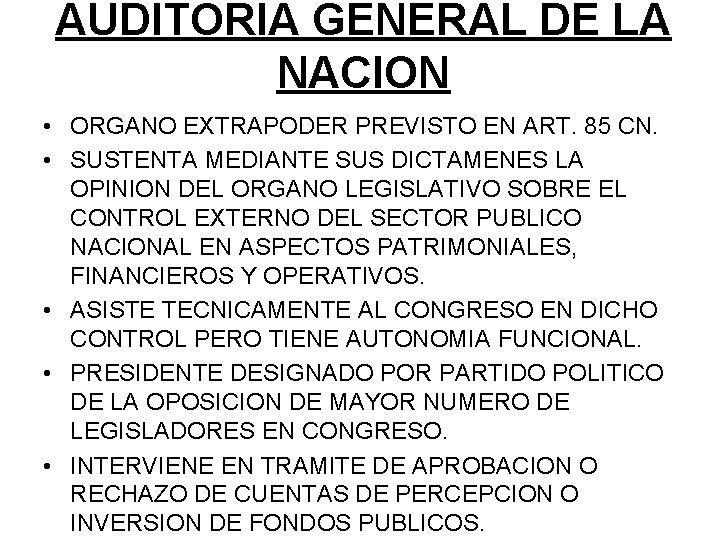 AUDITORIA GENERAL DE LA NACION • ORGANO EXTRAPODER PREVISTO EN ART. 85 CN. •