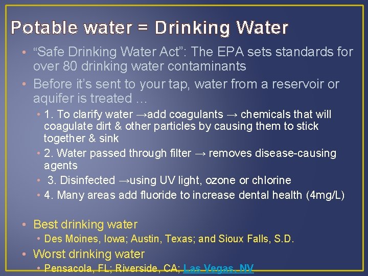 Potable water = Drinking Water • “Safe Drinking Water Act”: The EPA sets standards