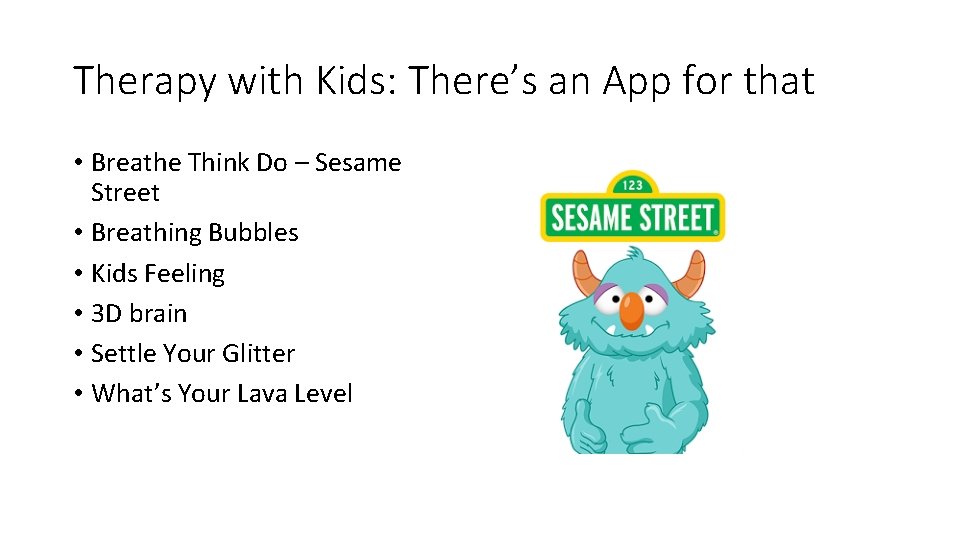 Therapy with Kids: There’s an App for that • Breathe Think Do – Sesame