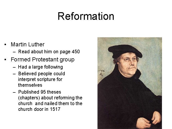 Reformation • Martin Luther – Read about him on page 450 • Formed Protestant