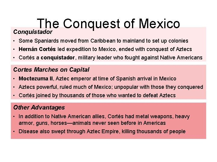 The Conquest of Mexico Conquistador • Some Spaniards moved from Caribbean to mainland to