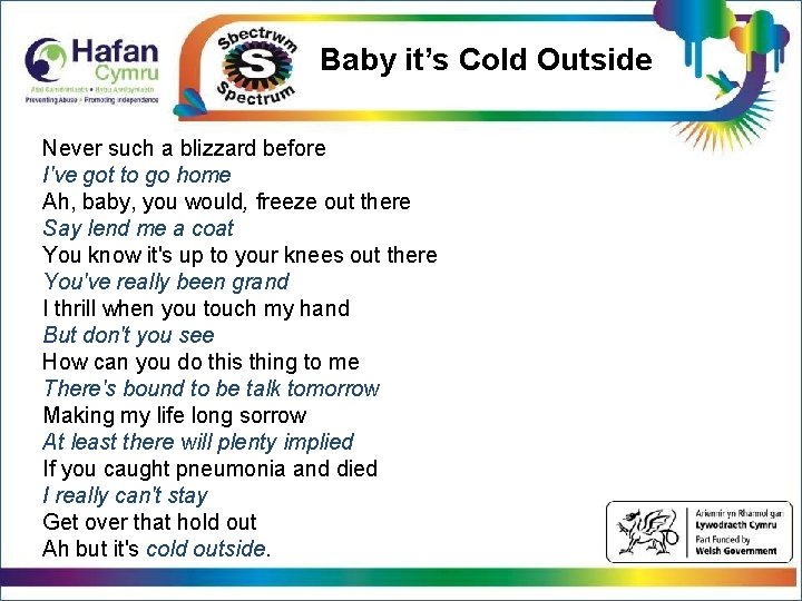 Baby it’s Cold Outside Click to edit Master title style Never such a blizzard