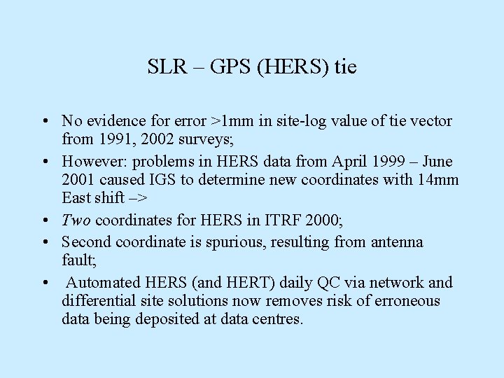 SLR – GPS (HERS) tie • No evidence for error >1 mm in site-log