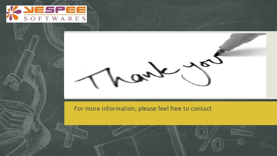 For more information, please feel free to contact 