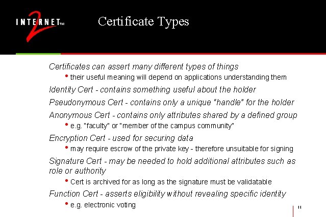 Certificate Types Certificates can assert many different types of things • their useful meaning