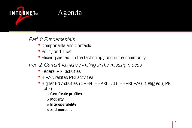 Agenda Part 1: Fundamentals • Components and Contexts • Policy and Trust • Missing