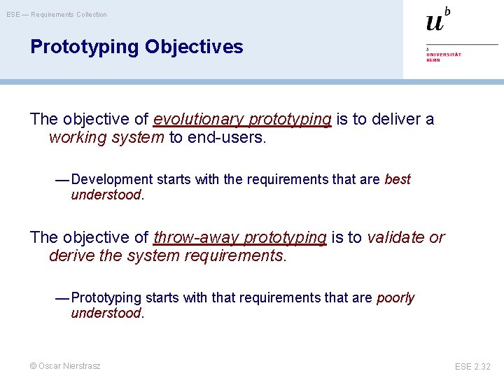 ESE — Requirements Collection Prototyping Objectives The objective of evolutionary prototyping is to deliver