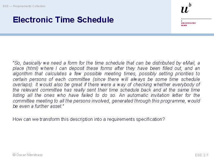 ESE — Requirements Collection Electronic Time Schedule “So, basically we need a form for