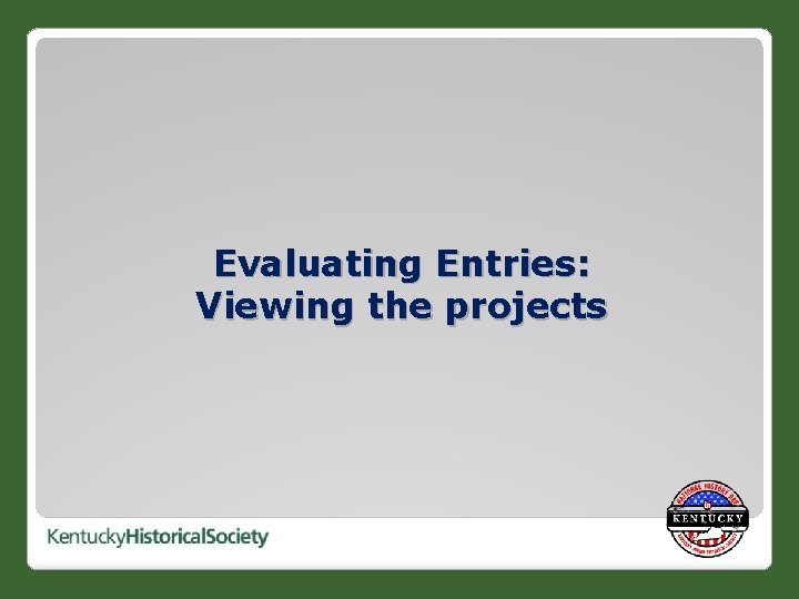 Evaluating Entries: Viewing the projects 