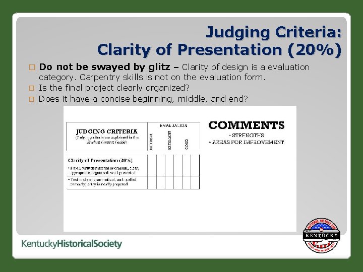 Judging Criteria: Clarity of Presentation (20%) � Do not be swayed by glitz –