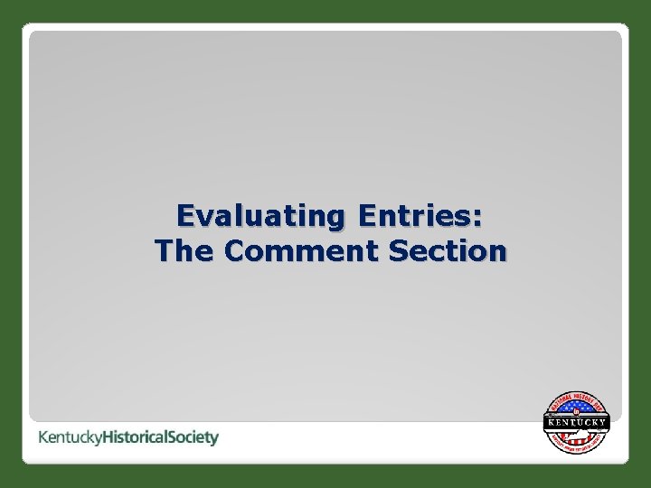 Evaluating Entries: The Comment Section 