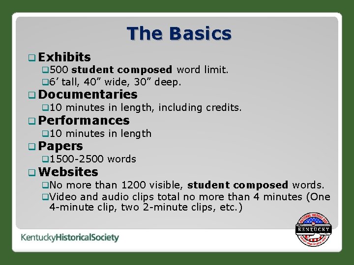 The Basics q Exhibits q 500 student composed word limit. q 6’ tall, 40”