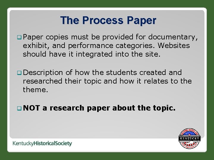 The Process Paper q Paper copies must be provided for documentary, exhibit, and performance