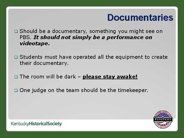 Documentaries q Should be a documentary, something you might see on PBS. It should