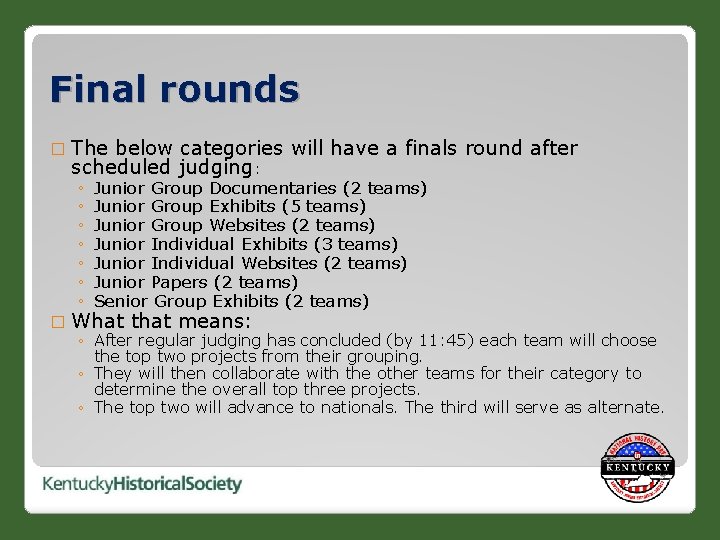 Final rounds � The below categories will have a finals round after scheduled judging: