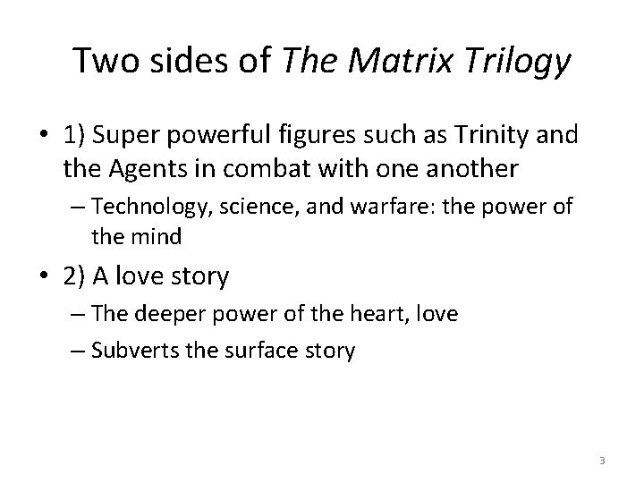 Two sides of The Matrix Trilogy • 1) Super powerful figures such as Trinity