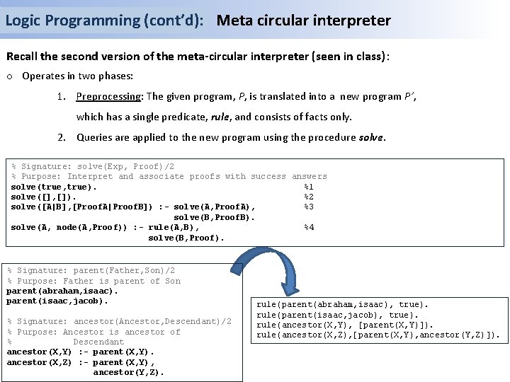 Logic Programming (cont’d): Meta circular interpreter Recall the second version of the meta-circular interpreter