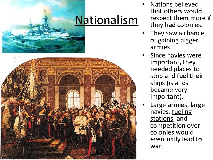 Nationalism • Nations believed that others would respect them more if they had colonies.