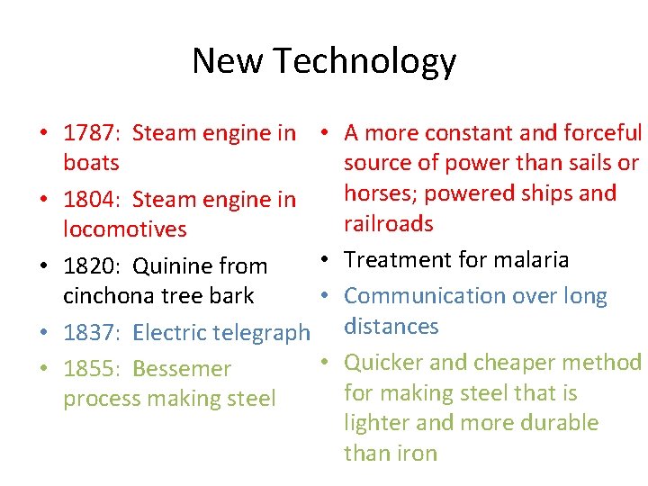 New Technology • 1787: Steam engine in boats • 1804: Steam engine in locomotives