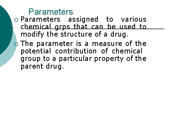 Parameters assigned to various chemical grps that can be used to modify the structure