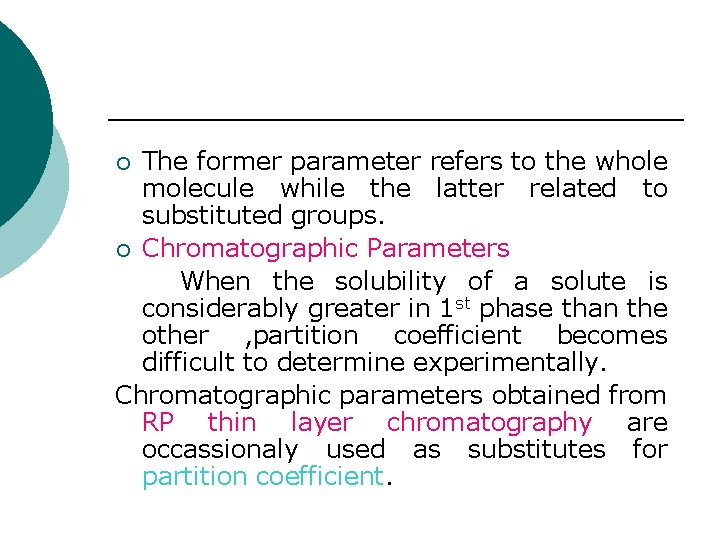 The former parameter refers to the whole molecule while the latter related to substituted