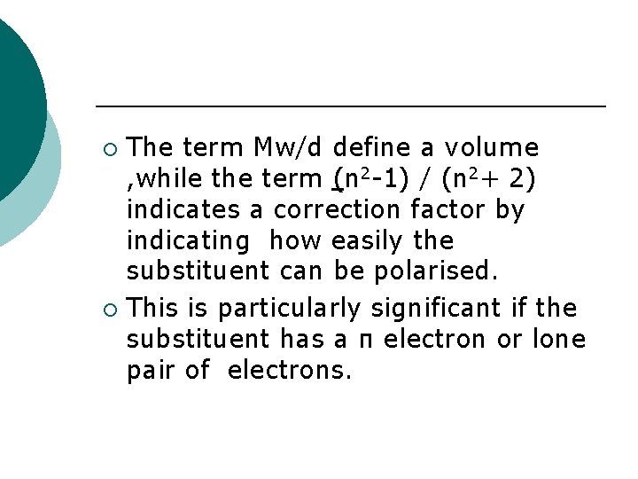 The term Mw/d define a volume , while the term (n 2 -1) /