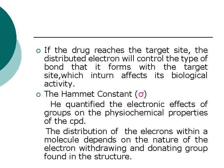 ¡ ¡ If the drug reaches the target site, the distributed electron will control