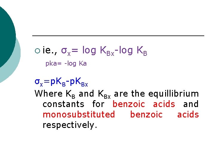 ¡ ie. , σx= log KBx-log KB pka= -log Ka σx=p. KB-p. KBx Where