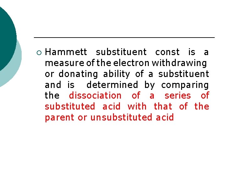 ¡ Hammett substituent const is a measure of the electron withdrawing or donating ability