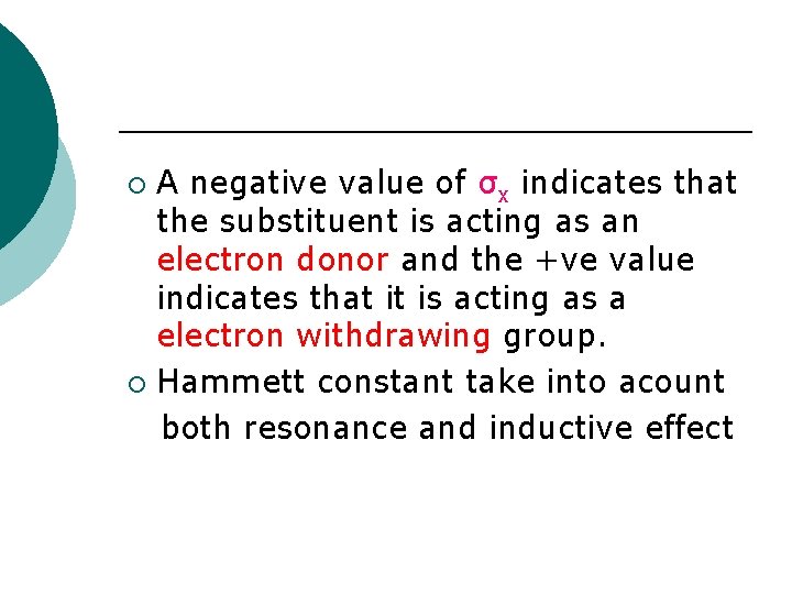 A negative value of σx indicates that the substituent is acting as an electron