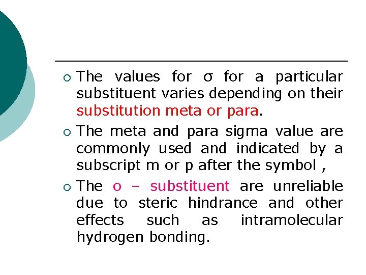 ¡ ¡ ¡ The values for σ for a particular substituent varies depending on