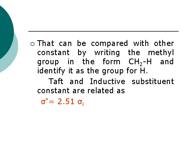¡ That can be compared with other constant by writing the methyl group in ¡ That can be compared with other constant by writing the methyl group in