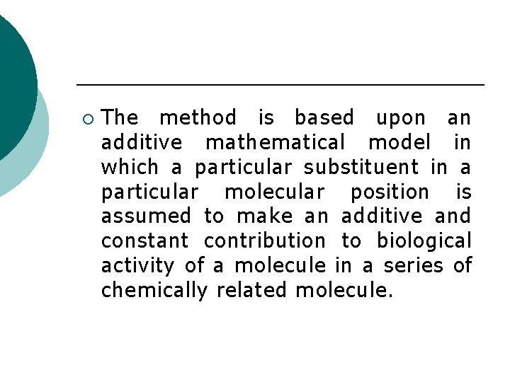 ¡ The method is based upon an additive mathematical model in which a particular