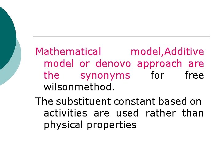 Mathematical model, Additive model or denovo approach are the synonyms for free wilsonmethod. The Mathematical model, Additive model or denovo approach are the synonyms for free wilsonmethod. The