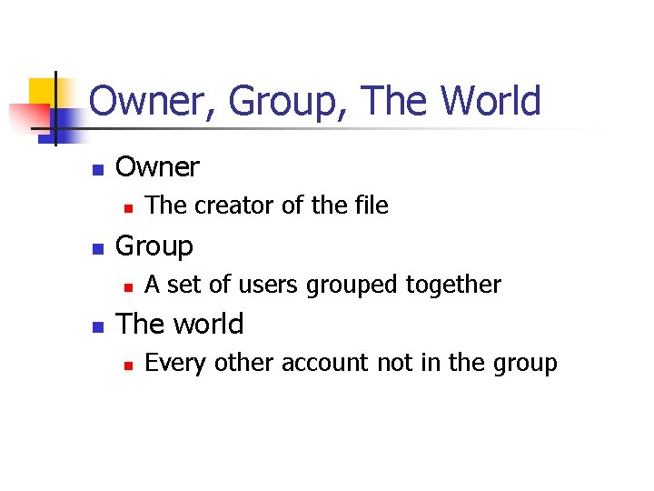 Owner, Group, The World n Owner n n Group n n The creator of