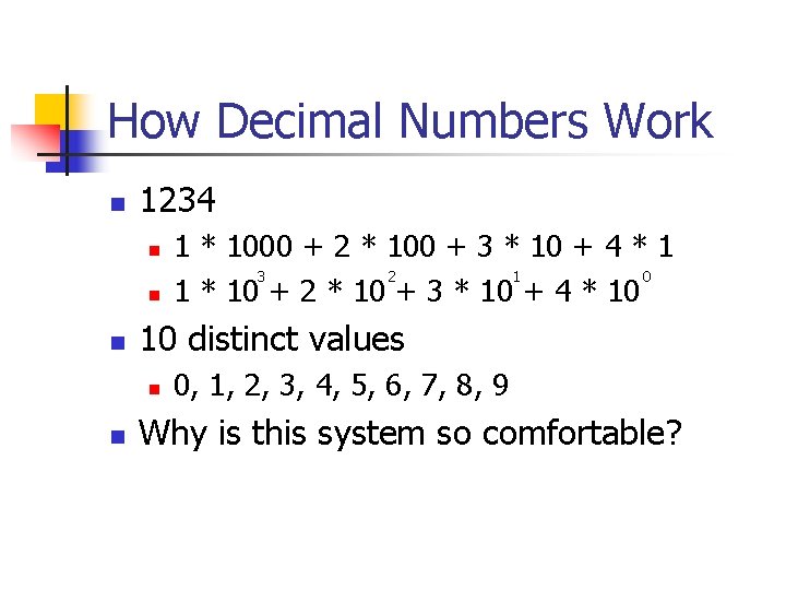 How Decimal Numbers Work n 1234 n n n 10 distinct values n n