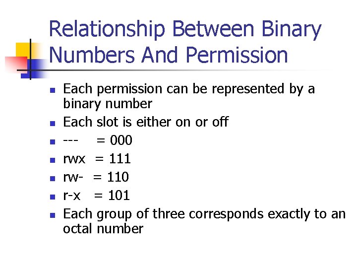 Relationship Between Binary Numbers And Permission n n n Each permission can be represented