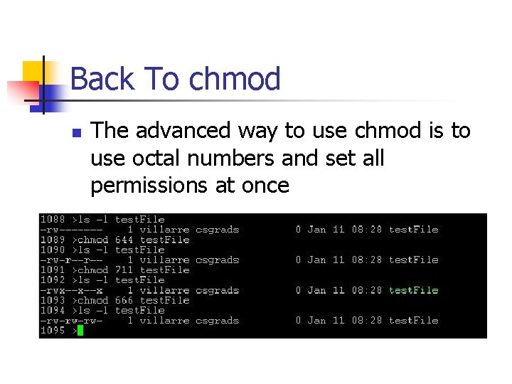 Back To chmod n The advanced way to use chmod is to use octal