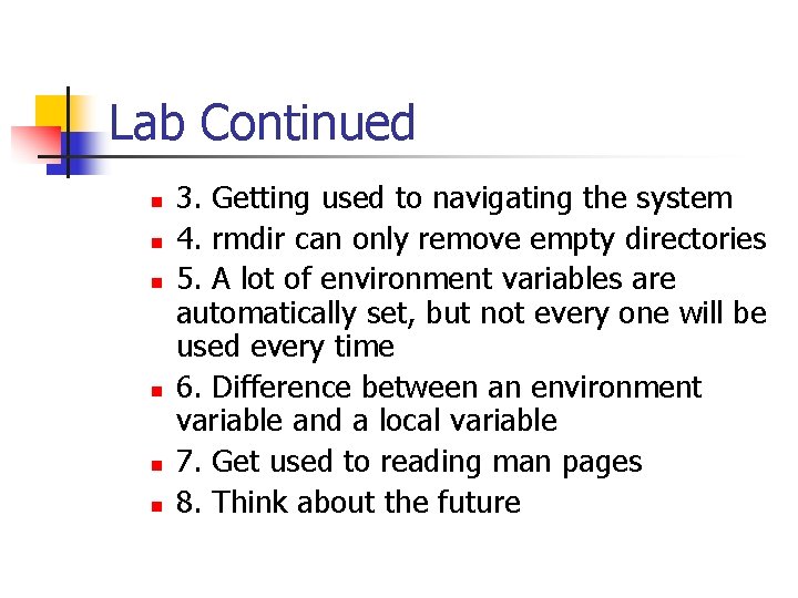 Lab Continued n n n 3. Getting used to navigating the system 4. rmdir