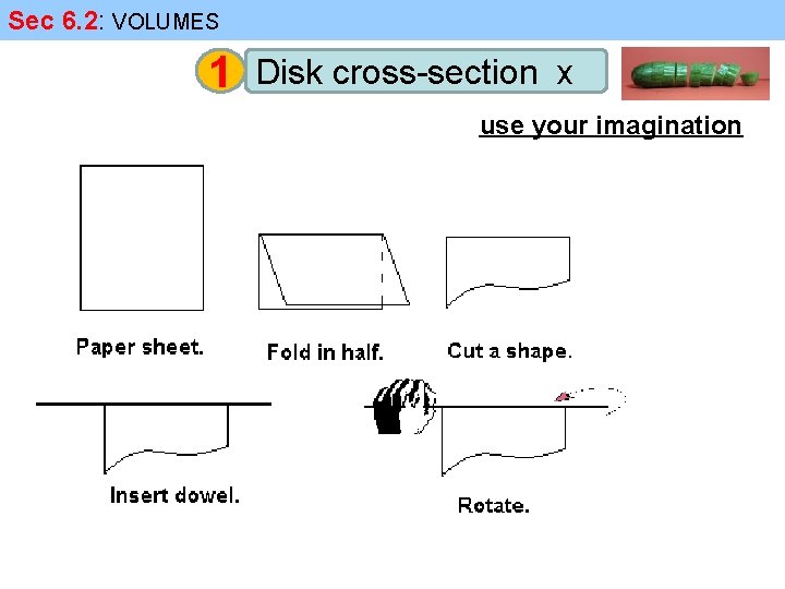 Sec 6. 2: VOLUMES 1 Disk cross-section x use your imagination 