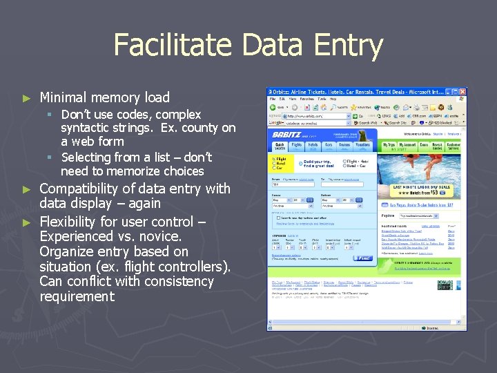 Facilitate Data Entry ► Minimal memory load § Don’t use codes, complex syntactic strings.