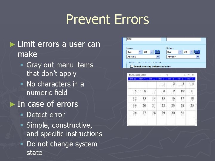 Prevent Errors ► Limit make errors a user can § Gray out menu items