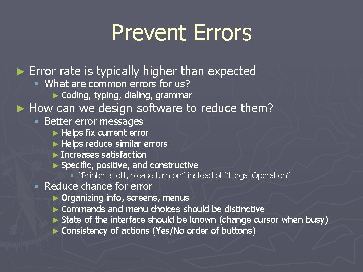 Prevent Errors ► Error rate is typically higher than expected § What are common