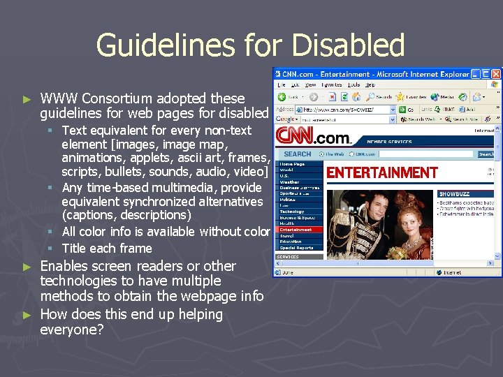 Guidelines for Disabled ► WWW Consortium adopted these guidelines for web pages for disabled